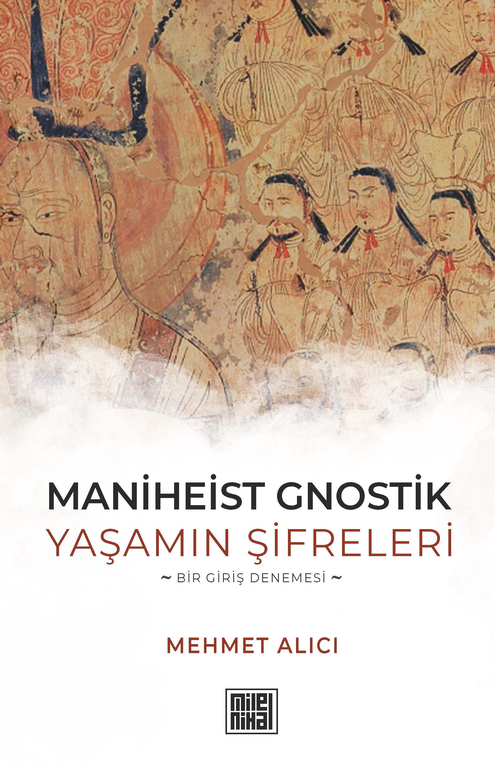 Maniheist Gnostik Yaşamın Şifreleri