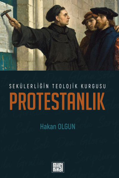 Sekülerliğin Teolojik Kurgusu: Protestanlık